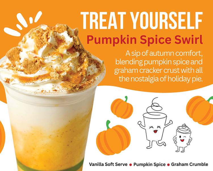 A promotional graphic showing a Pumpkin Spice Swirl drink topped with whipped cream and graham crumble, alongside illustrated pumpkins and cartoon-style dessert characters, with text reading “Treat Yourself Pumpkin Spice Swirl” and a description of the drink.