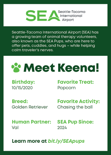 A SEA Airport graphic introduces Keena, a volunteer therapy dog, listing details such as birthday (10/15/2020), breed (Golden Retriever), favorite treat (popcorn), favorite activity (chasing the ball), human partner (Val), and SEA Pup start year (2024), with a link to learn more at bit.ly/SEApups.