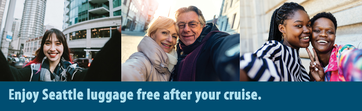 Enjoy Seattle luggage free after your cruise.