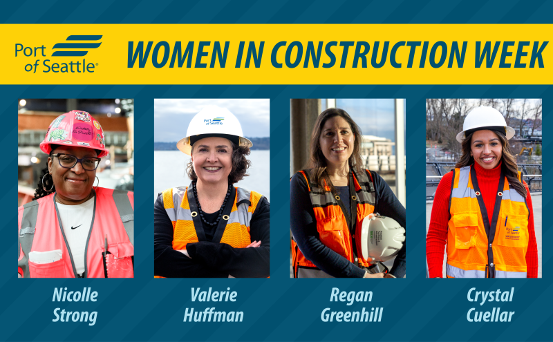 Graphic titled “Women in Construction Week” from the Port of Seattle, showing four individuals wearing construction safety gear with their names displayed: Nicolle Strong, Valerie Huffman, Regan Greenhill, and Crystal Cuellar.