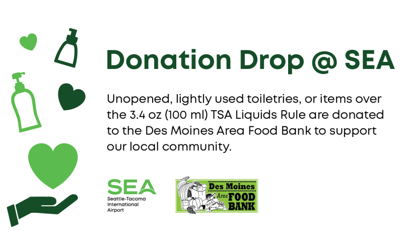 Graphic with the heading ‘Donation Drop @ SEA.’ The text explains that unopened or lightly used toiletries, or items over the TSA 3.4‑ounce limit, are donated to the Des Moines Area Food Bank. Green icons of toiletries, hearts, and a hand are displayed. The SEA Airport logo and the Des Moines Area Food Bank logo appear at the bottom.