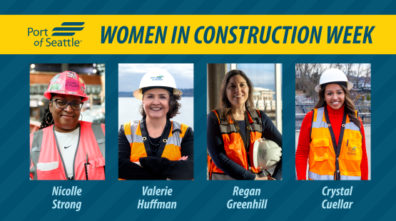 Graphic titled “Women in Construction Week” from the Port of Seattle, showing four individuals wearing construction safety gear with their names displayed: Nicolle Strong, Valerie Huffman, Regan Greenhill, and Crystal Cuellar.