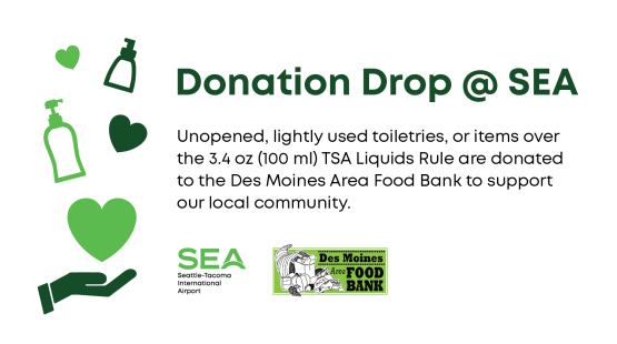 Graphic with the heading ‘Donation Drop @ SEA.’ The text explains that unopened or lightly used toiletries, or items over the TSA 3.4‑ounce limit, are donated to the Des Moines Area Food Bank. Green icons of toiletries, hearts, and a hand are displayed. The SEA Airport logo and the Des Moines Area Food Bank logo appear at the bottom.